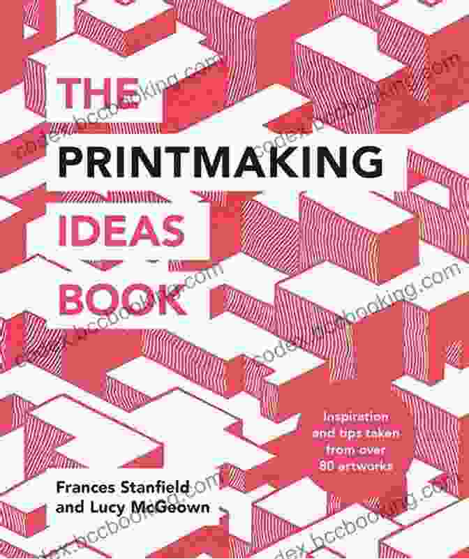 The Printmaking Ideas Book Cover Featuring A Vibrant And Intricate Print The Printmaking Ideas Frances Stanfield