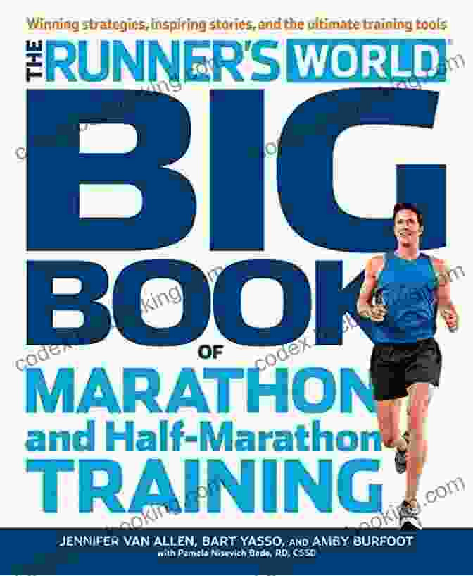 The Runner's World Big Book Of Marathon And Half Marathon Training Book Cover The Runner S World Big Of Marathon And Half Marathon Training: Winning Strategies Inpiring Stories And The Ultimate Training Tools
