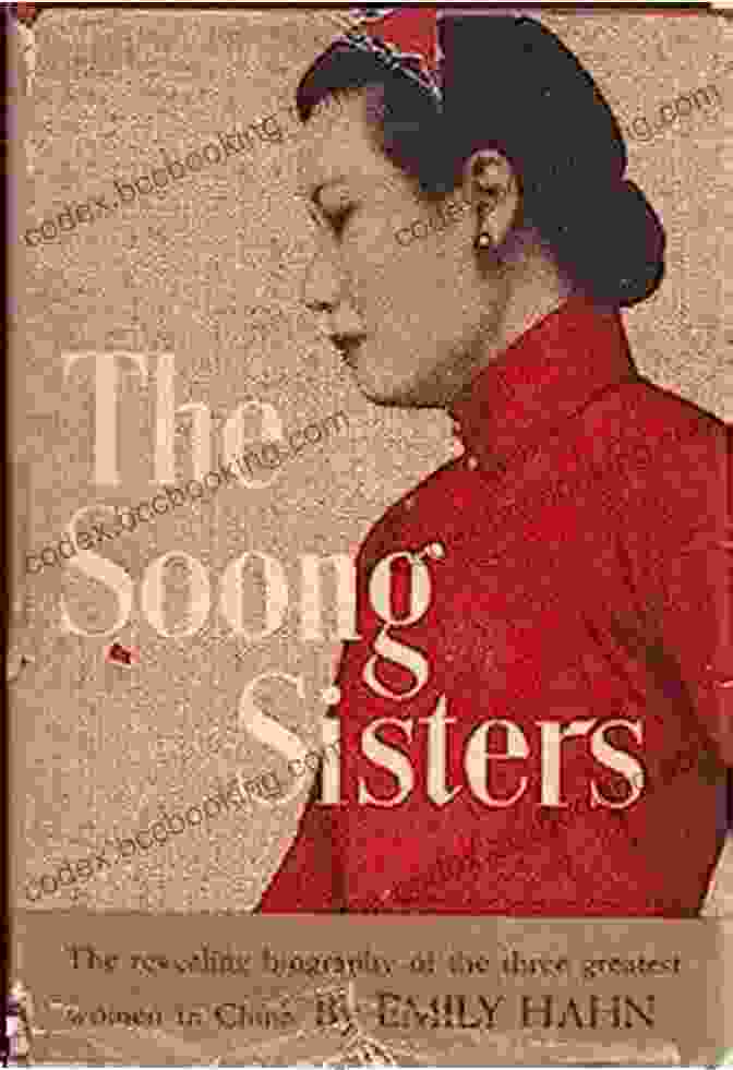 The Soong Sisters By Emily Hahn, A Captivating Biography Of Three Extraordinary Chinese Sisters The Soong Sisters Emily Hahn