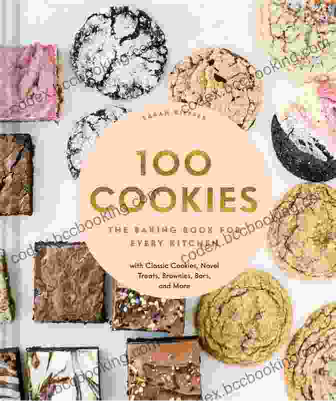 The Tutorial 100 Cookies Baking With The Baking For Every Kitchen With Classic The Tutorial 100 Cookies Baking With The Baking For Every Kitchen With Classic Cookies Novel Treats Brownies Bars And More