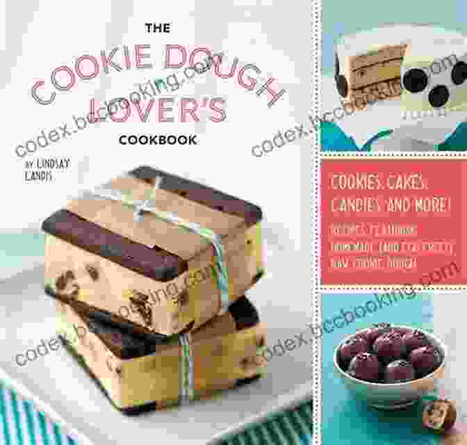 The Ultimate Cookie With Dough Cookbook The Ultimate Cookie With Dough Cookbook For Young Kitchens: Cookies Cakes Candies And More