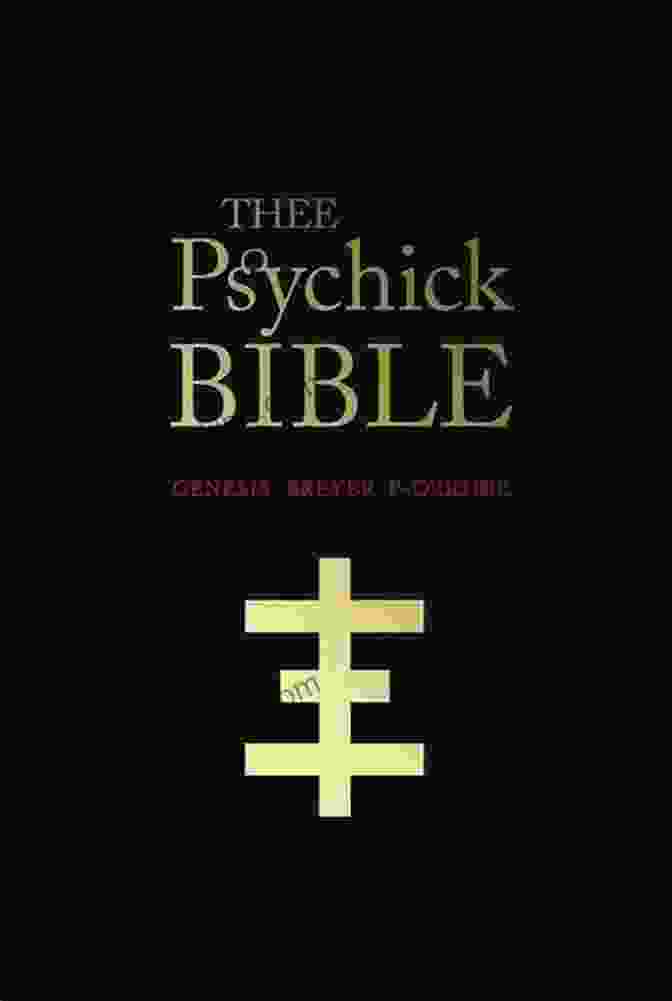 Thee Apocryphal Scriptures Ov Genesis Breyer P Orridge And Thee Third Mind Ov Book Cover THEE PSYCHICK BIBLE: Thee Apocryphal Scriptures Ov Genesis Breyer P Orridge And Thee Third Mind Ov Thee Temple Ov Psychick Youth