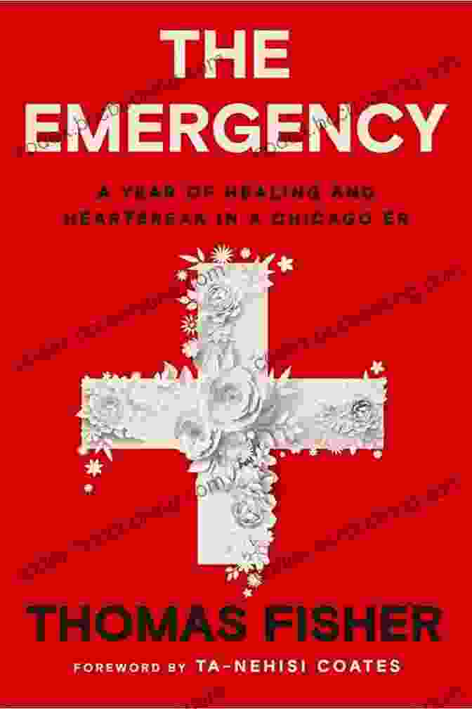 Year Of Healing And Heartbreak In Chicago ER Book Cover The Emergency: A Year Of Healing And Heartbreak In A Chicago ER