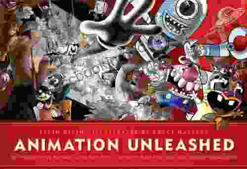 Animation Unleashed: 100 Principles Every Animator Comic Writer Filmmaker Video Artist And Game Developer Should Know