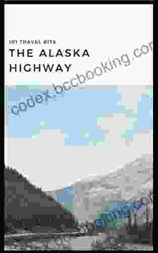 101 Travel Bits: The Alaska Highway
