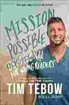 Mission Possible Devotional For Young Readers: 365 Days Of Encouragement For Living A Life That Counts