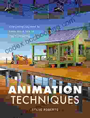 Animation Techniques Steve Roberts