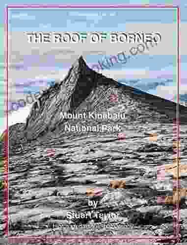 The Roof Of Borneo: Mount Kinabalu National Park (Wilderness Series)
