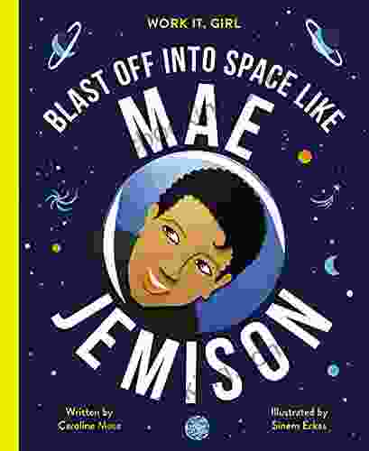 Work It Girl: Mae Jemison: Blast Off Into Space Like