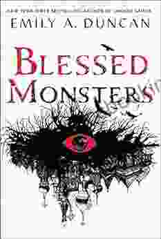 Blessed Monsters: A Novel (Something Dark And Holy 3)