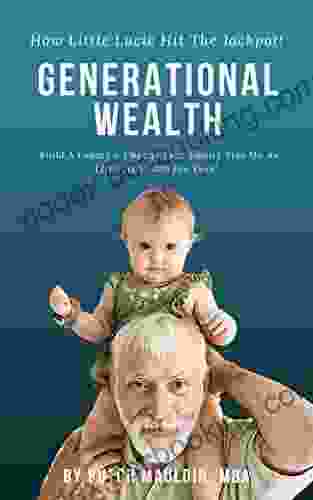 Generational Wealth: Build A Legacy Change Your Family Tree On As Little As $1 000 Per Year