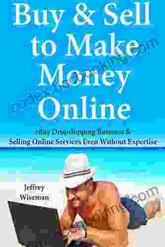 Buy Sell To Make Money Online: EBay Dropshipping Business Selling Online Services Even Without Expertise