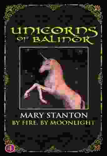 Unicorns Of Balinor: By Fire By Moonlight (Book Four)