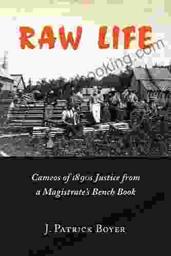 Raw Life: Cameos Of 1890s Justice From A Magistrate S Bench