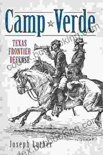 Camp Verde: Texas Frontier Defense (Landmarks)