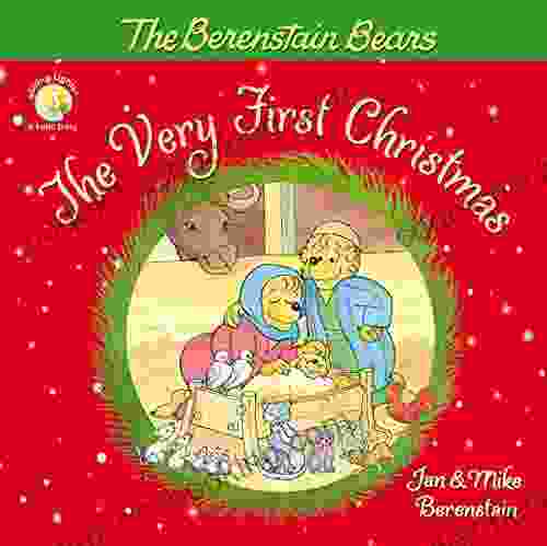 The Berenstain Bears The Very First Christmas (Berenstain Bears/Living Lights: A Faith Story)