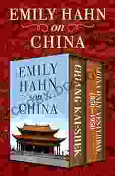 Emily Hahn On China: Chiang Kai Shek And China Only Yesterday 1850 1950