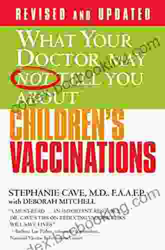 WHAT YOUR DOCTOR MAY NOT TELL YOU ABOUT (TM): CHILDREN S VACCINATIONS (What Your Doctor May Not Tell You About (Paperback))