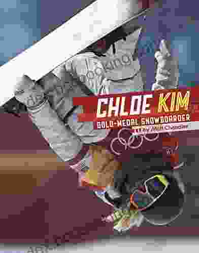 Chloe Kim: Gold Medal Snowboarder (Stars Of Sports)