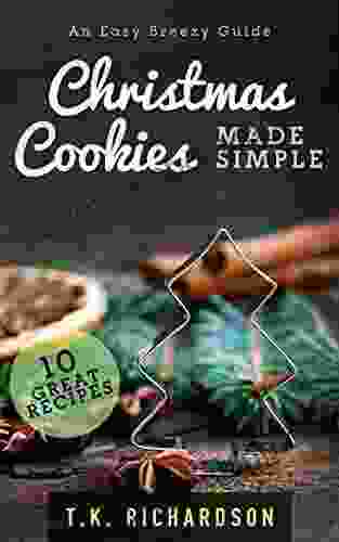 Christmas Cookies Made Simple: An Easy Breezy Guide