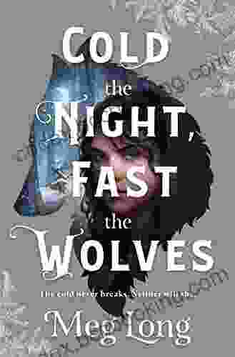 Cold The Night Fast The Wolves: A Novel