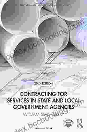 Contracting For Services In State And Local Government Agencies (Public Administration And Public Policy 30)