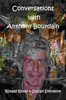 Conversations With Anthony Bourdain Ronald Ritter
