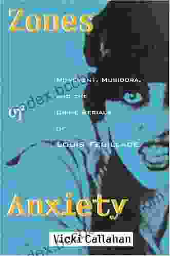 Zones Of Anxiety: Movement Musidora And The Crime Serials Of Louis Feuillade (Contemporary Approaches To Film And Media Series)