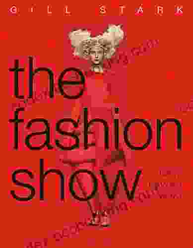 The Fashion Show: History Theory And Practice