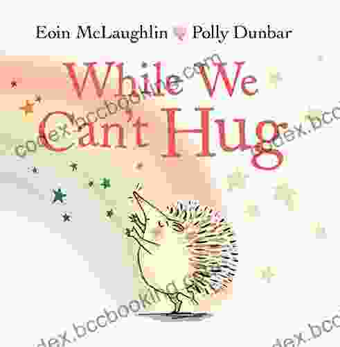 While We Can T Hug (Hedgehog Friends 2)