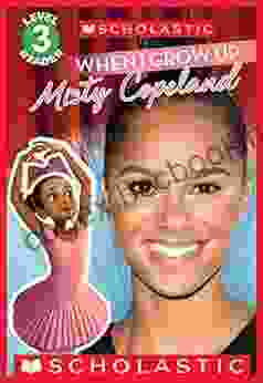 When I Grow Up: Misty Copeland (Scholastic Reader Level 3)