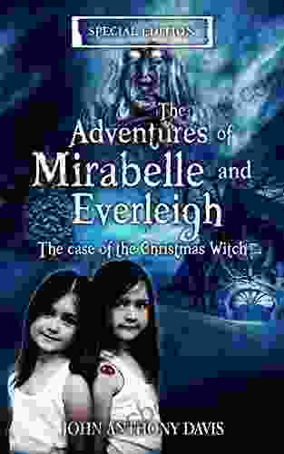 The Adventures Of Mirabelle And Everleigh: The Case Of The Christmas Witch