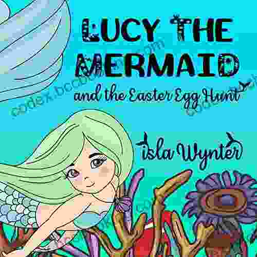 Lucy The Mermaid And The Easter Egg Hunt