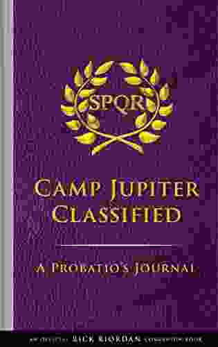 The Trials Of Apollo: Camp Jupiter Classified: A Probatio S Journal