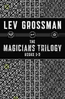 The Magicians Trilogy 1 3: The Magicians The Magician King The Magicians Land