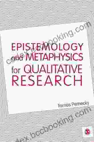 Epistemology And Metaphysics For Qualitative Research