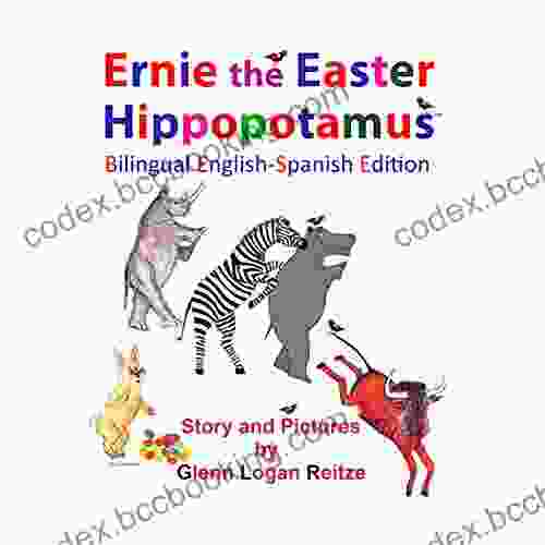 Ernie The Easter Hippopotamus Bilingual English Spanish Edition (Fine Art Editions)