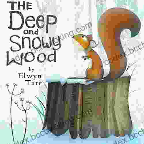 The Deep And Snowy Wood (Christmas Picture Book)