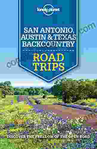 Lonely Planet San Antonio Austin Texas Backcountry Road Trips (Travel Guide)