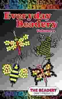 Everyday Beadery Volume 3: Featuring Mode Beady Buddies (Everyday Beadery By The Beadery)