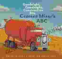 Cement Mixer S ABC: Goodnight Goodnight Construction Site (Goodnight Goodnight Construction Site)