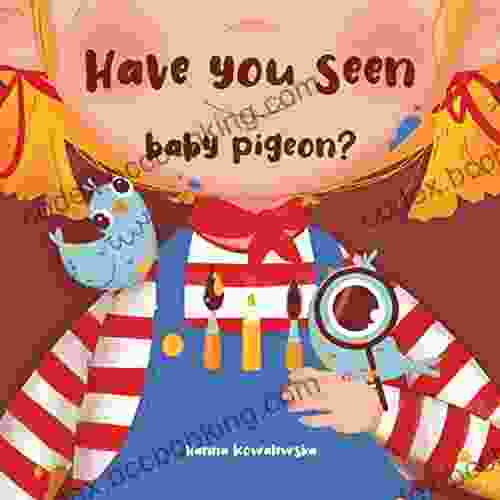 Have You Seen Baby Pigeon (Sophia S Stories)