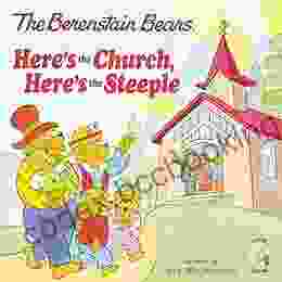 The Berenstain Bears: Here S The Church Here S The Steeple (Berenstain Bears/Living Lights: A Faith Story)