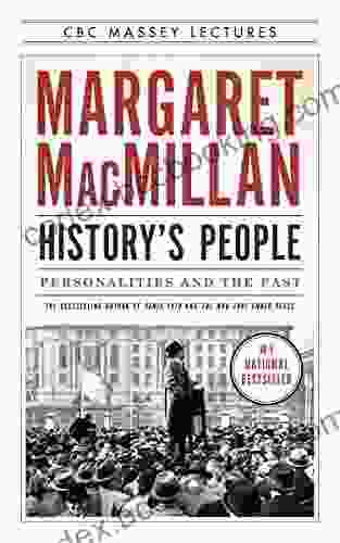 History S People: Personalities And The Past (The CBC Massey Lectures)
