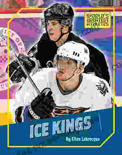 Ice Kings (The World S Greatest Athletes)