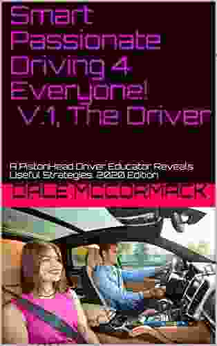 Smart Passionate Driving 4 Everyone V 1 The Driver: A PistonHead Driver Educator Reveals Useful Strategies 2024 Edition