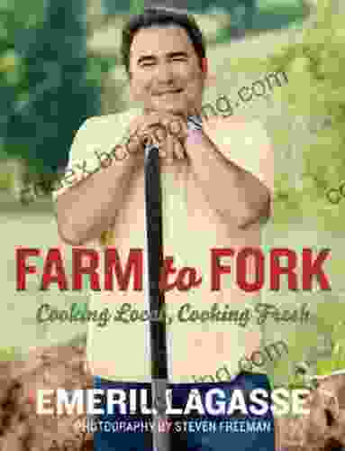 Farm To Fork: Cooking Local Cooking Fresh (Emeril S)