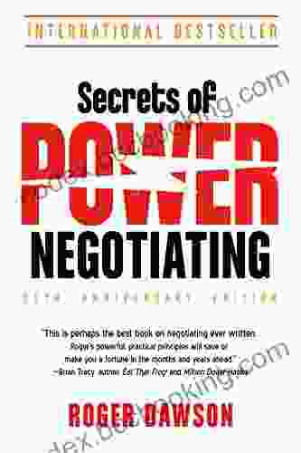 Secrets Of Power Negotiating 25th Anniversary Edition: Inside Secrets From A Master Negotiator