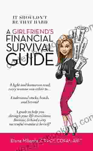 A Girlfriend S Financial Survival Guide: It Shouldn T Be That Hard
