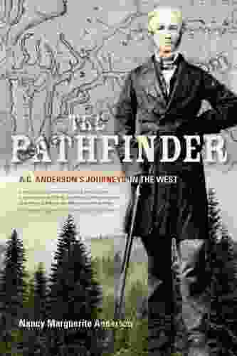 The Pathfinder: A C Anderson S Journeys In The West